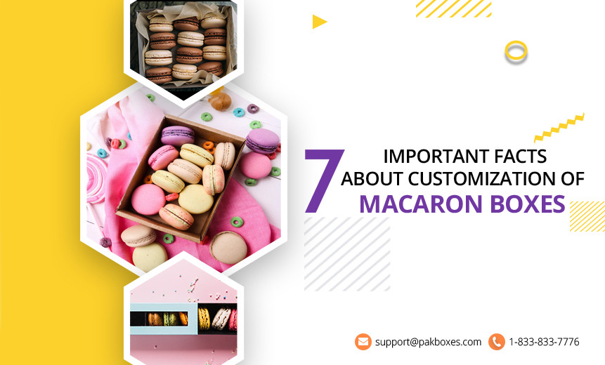 7 Important Facts about Customization of Macaron Boxes
